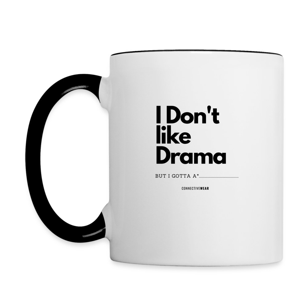 I Don't Like Drama Mug - white/black